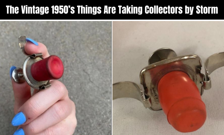 The Vintage 1950’s Things Are Taking Collectors by Storm