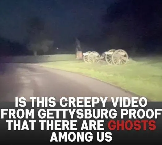 Creepy Video from Gettysburg Proof of Ghosts Among Us Check Comments👇👇 e1723088679897